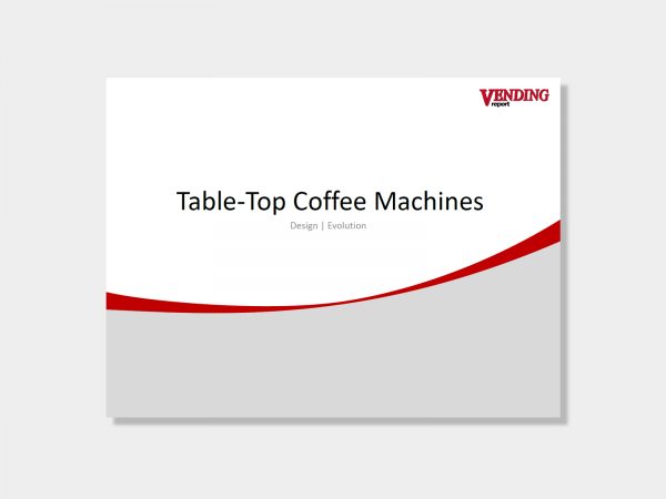 Vending Report Table-Top-Coffee-Machines Evolution Vending Report